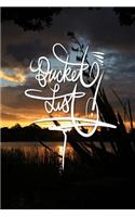 Bucket List: 6x9 Inch Lined Journal/Notebook to remind you to stay on track towards achieving great things!! - Gorgeous golden sunset, Lake, Nature, Calligraphy 