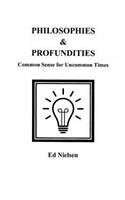Philosophies & Profundities