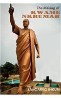 Making Of Kwame Nkrumah