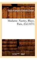 Madame. Nantes, Blaye, Paris, (Éd.1833)