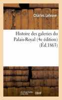 Histoire Des Galeries Du Palais-Royal 4e Édition