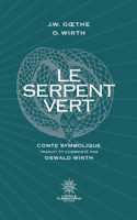 Serpent Vert - traduit et commenté par Oswald Wirth