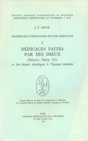 Dedicaces Faites Par Des Dieux: (palmyre, Hatra, Tyr) Et Des Thiases Semitiques a l'Epoque Romaine(92 Bibliotheque Archeologique Et Historique)