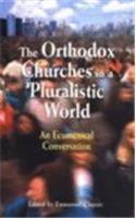 The Orthodox Churches in a Pluralistic World