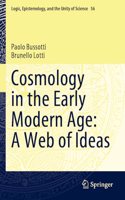 Cosmology in the Early Modern Age: A Web of Ideas