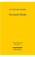 Verwaiste Werke: Lizenzierung in Abwesenheit des Rechtsinhabers(83 Geistiges Eigentum und Wettbewerbsrecht)