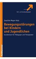 Bewegungsstorungen Bei Kindern Und Jugendlichen: Grundwissen Fur Padagogen Und Therapeuten
