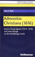 Admonitio Christiana (1616): Johann Georg Sigwart (1554-1618) Und Seine Absage an Die Heidelberger Irenik