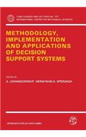 Methodology, Implementation and Applications of Decision Support Systems