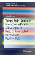 Toward Brain-Computer Interaction in Paralysis: A New Approach Based on Visual Evoked Potentials and Depth-of-Field(SpringerBriefs in Human-Computer Interaction)
