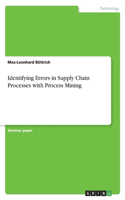 Identifying Errors in Supply Chain Processes with Process Mining