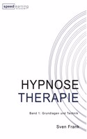 Hypnose Therapie: Band 1: Grundlagen und Technik