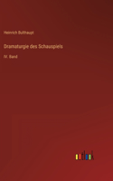 Dramaturgie des Schauspiels: IV. Band