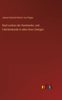 Real-Lexikon der Handwerks- und Fabrikenkunde in allen ihren Zweigen