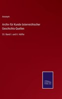 Archiv für Kunde österreichischer Geschichts-Quellen