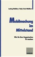 Mobilmachung im Mittelstand: Wie Sie Ihre Organisation fit machen(German)