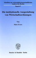 Die Institutionelle Ausgestaltung Von Wirtschaftsordnungen