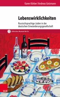 Lebenswirklichkeiten: Russischsprachige Juden in Der Deutschen Einwanderungsgesellschaft