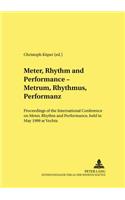 Meter, Rhythm and Performance - Metrum, Rhythmus, Performanz