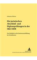 Die Juristischen Abschluß- Und Diplompruefungen in Der Sbz/Ddr