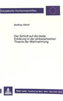 Der Schluß Auf Die Beste Erklaerung in Der Philosophischen Theorie Der Wahrnehmung