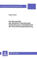 Steuerpolitik Der Deutschen Internationalen Unternehmung Im Einflußbereich Der Hinzurechnungsbesteuerung