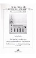Saechsische Landkirchen zwischen Barock und Historismus