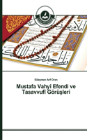 Mustafa Vahyî Efendi ve Tasavvufî Görüşleri