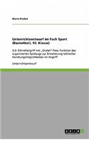 Unterrichtsentwurf im Fach Sport (Basketball, 10. Klasse)