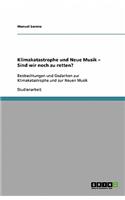 Klimakatastrophe und Neue Musik - Sind wir noch zu retten?