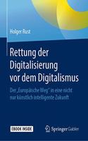Rettung Der Digitalisierung VOR Dem Digitalismus