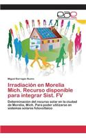 Irradiación en Morelia Mich. Recurso disponible para integrar Sist. FV: (Spanish)