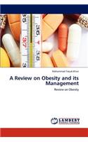 Review on Obesity and Its Management
