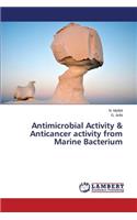 Antimicrobial Activity & Anticancer activity from Marine Bacterium