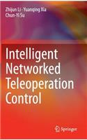 Intelligent Networked Teleoperation Control