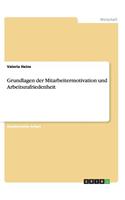 Grundlagen der Mitarbeitermotivation und Arbeitszufriedenheit