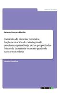 Currículo de ciencias naturales. Implementación de estrategias de enseñanza-aprendizaje de las propiedades físicas de la materia en sexto grado de básica seucndaria