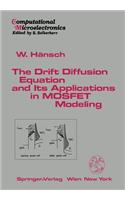 Drift Diffusion Equation and Its Applications in Mosfet Modeling