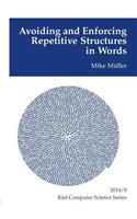 Avoiding and Enforcing Repetitive Structures in Words