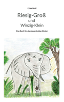 Riesig-Groß und Winzig-Klein