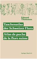 Taschenatlas Der Schweizer Flora. Atlas de Poche de La Flore Suisse Mit Bera1/4cksichtigung Der Auslandischen Nachbarschaft