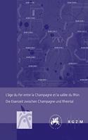 L'Age Du Fer Entre La Champagne Et La Vallee Du Rhin - Die Eisenzeit Zwischen Champagne Und Rheintal
