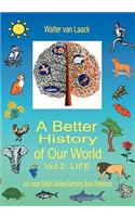 A Better History of Our World, Vol. II, "LIFE": (German)