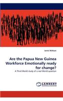 Are the Papua New Guinea Workforce Emotionally Ready for Change?