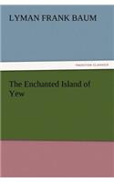 The Enchanted Island of Yew