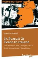 In Pursuit of Peace in Ireland