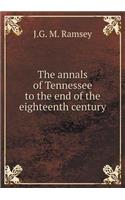 The Annals of Tennessee to the End of the Eighteenth Century