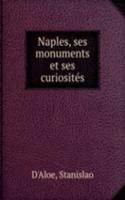 Naples, ses monuments et ses curiosites