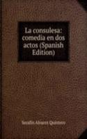 La consulesa: comedia en dos actos (Spanish Edition)