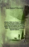 Informe: Sobre Las Causas Y Caracter De Los Frecuentes Cambios Politicos Ocurridos En El Estado De Yucatan Y Medios Que El Gobierno De La Union Debe . Constitucional En La Penin (Spanish Edition)